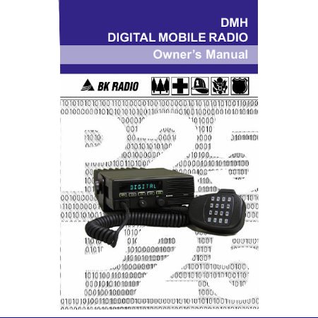 DMH Series Mobile Radio Owners Manual, 7001 - 30973 - 200 - 49er Communications - BK Technologies